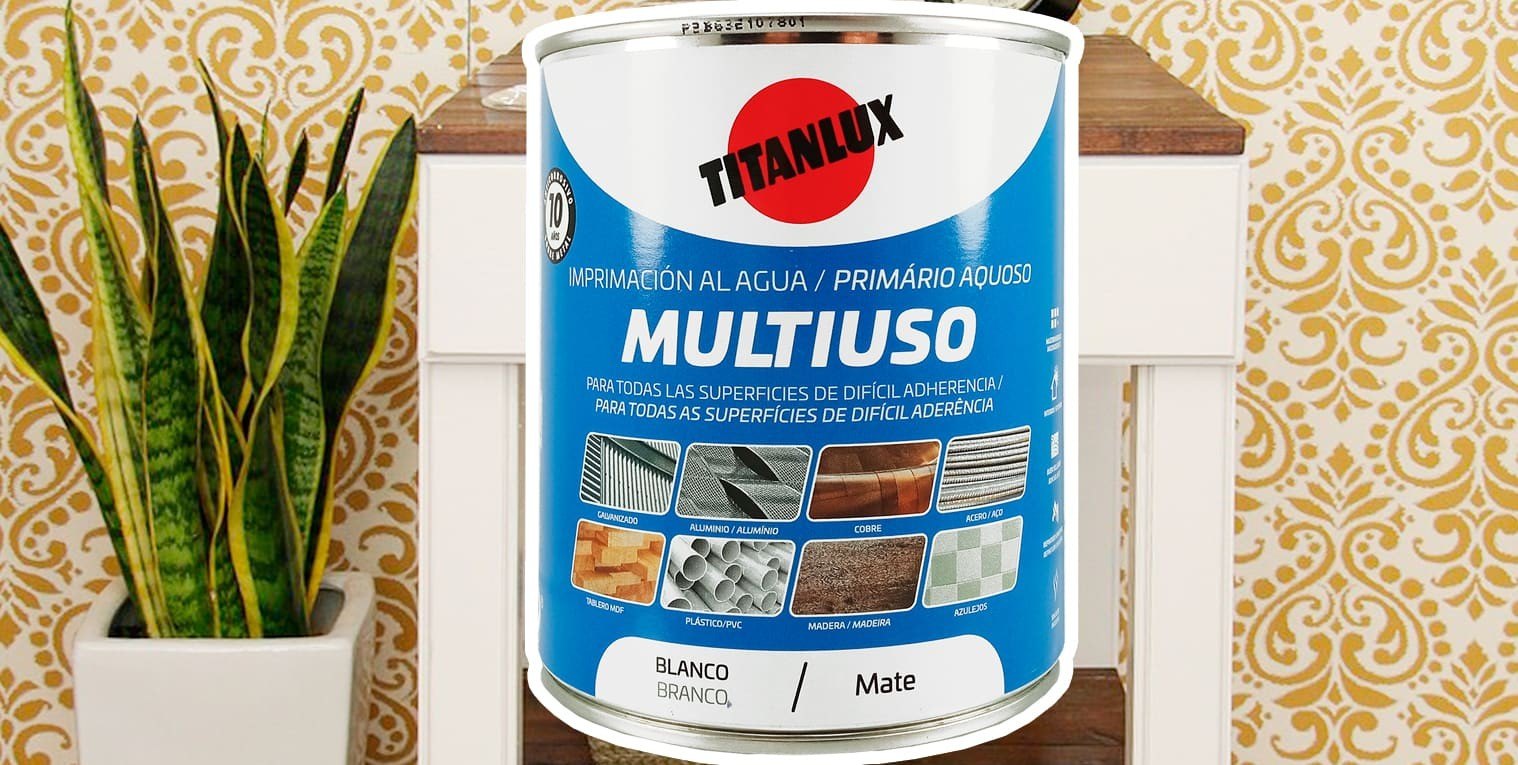 Imprimación Multiusos al Agua de Titanlux ¿Qué es y para qué sirve?